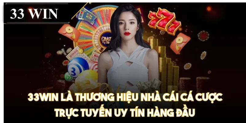 33WIN là thương hiệu nhà cái cá cược trực tuyến uy tín hàng đầu
