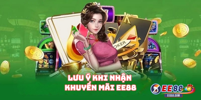 Lưu ý khi bạn nhận khuyến mãi EE88