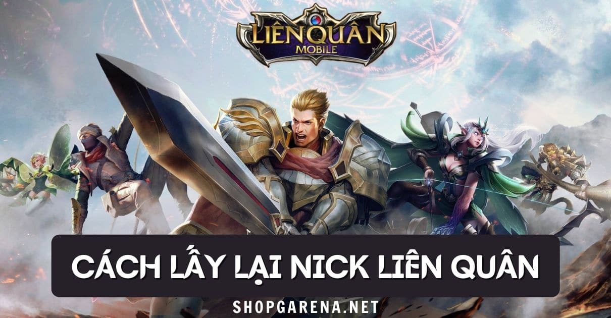 Cach Lay Lai Nick Lien Quan
