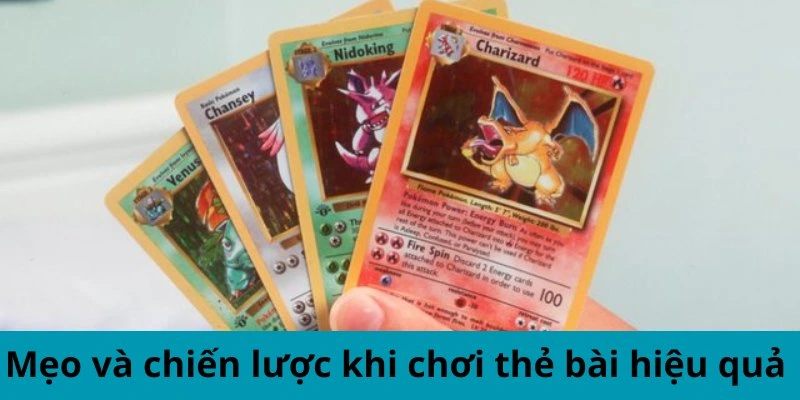 Mẹo và chiến lược khi chơi thẻ bài hiệu quả 